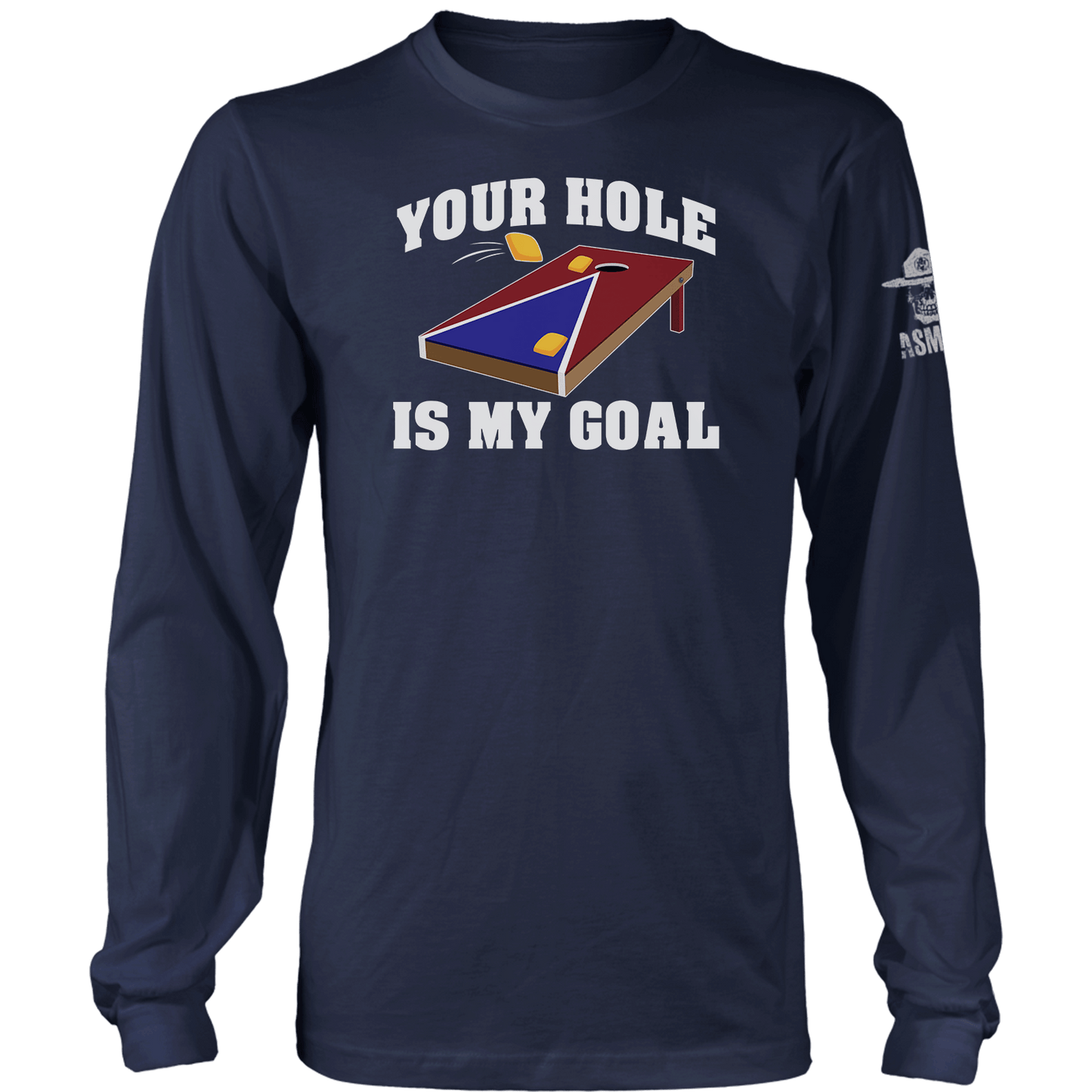 Your Hole Is My Goal Long Sleeve