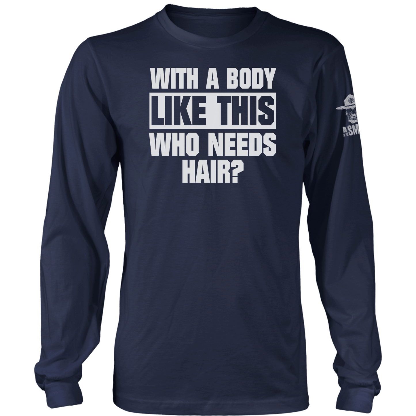 With A Body Like This Long Sleeve