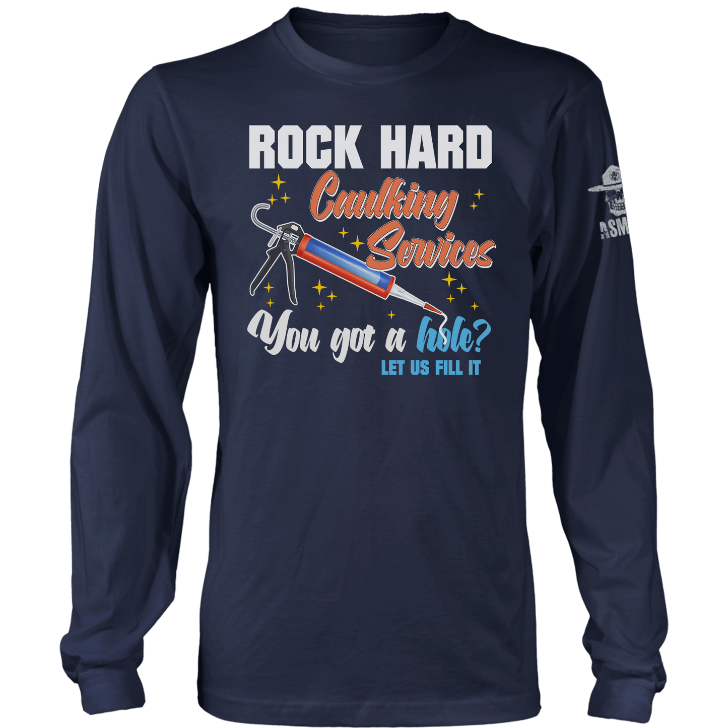 Rock Hard Caulking Long Sleeve