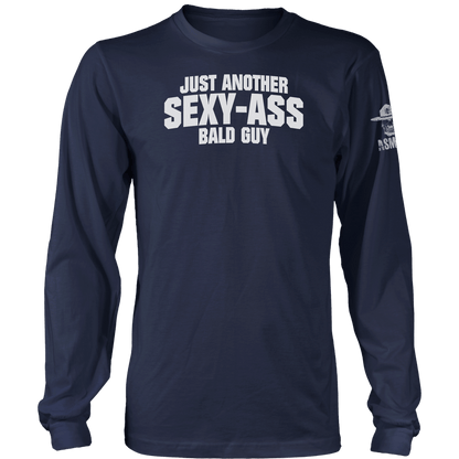 Just Another Sexy Ass Bald Guy Long Sleeve