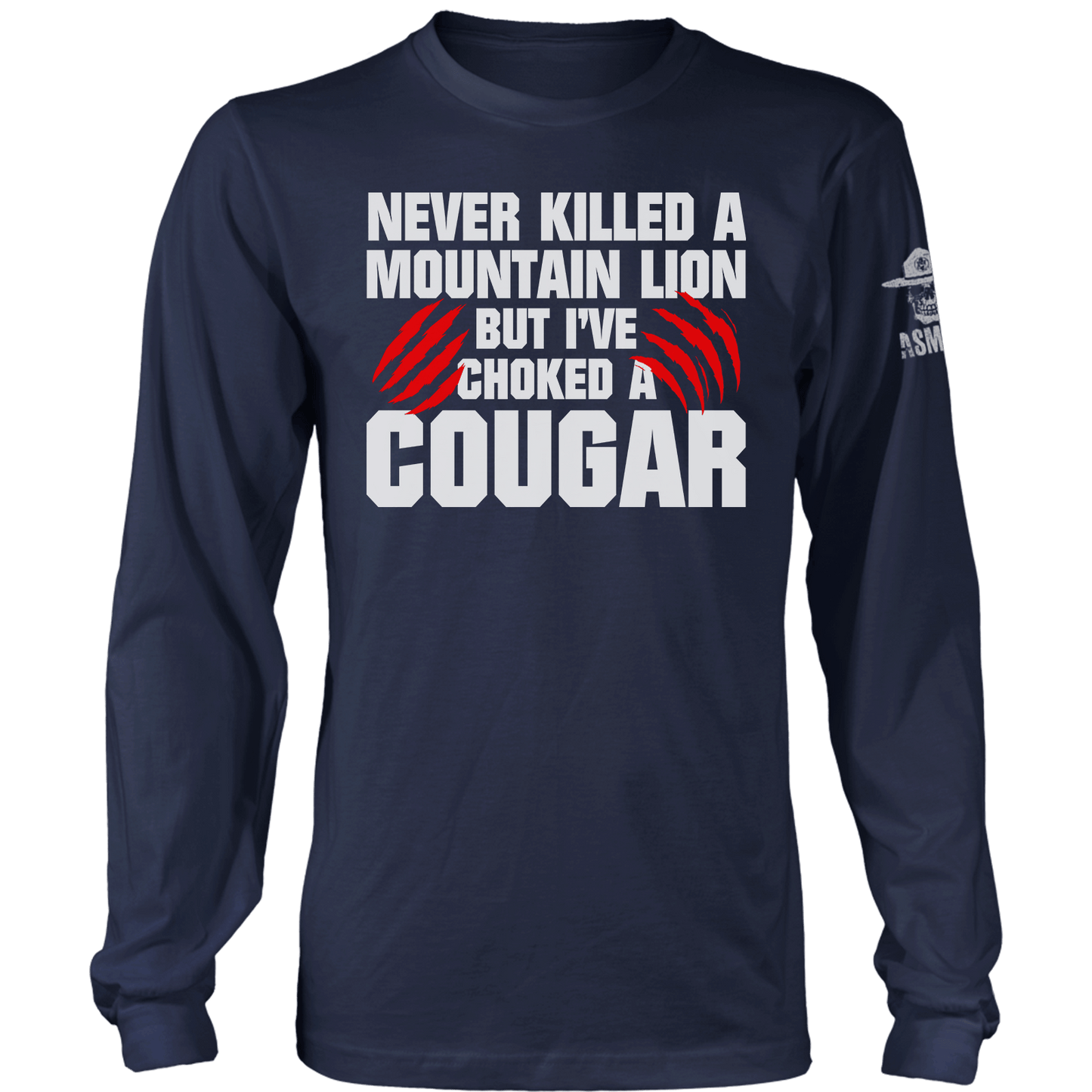 Never Killed A Mtn Lion Long Sleeve