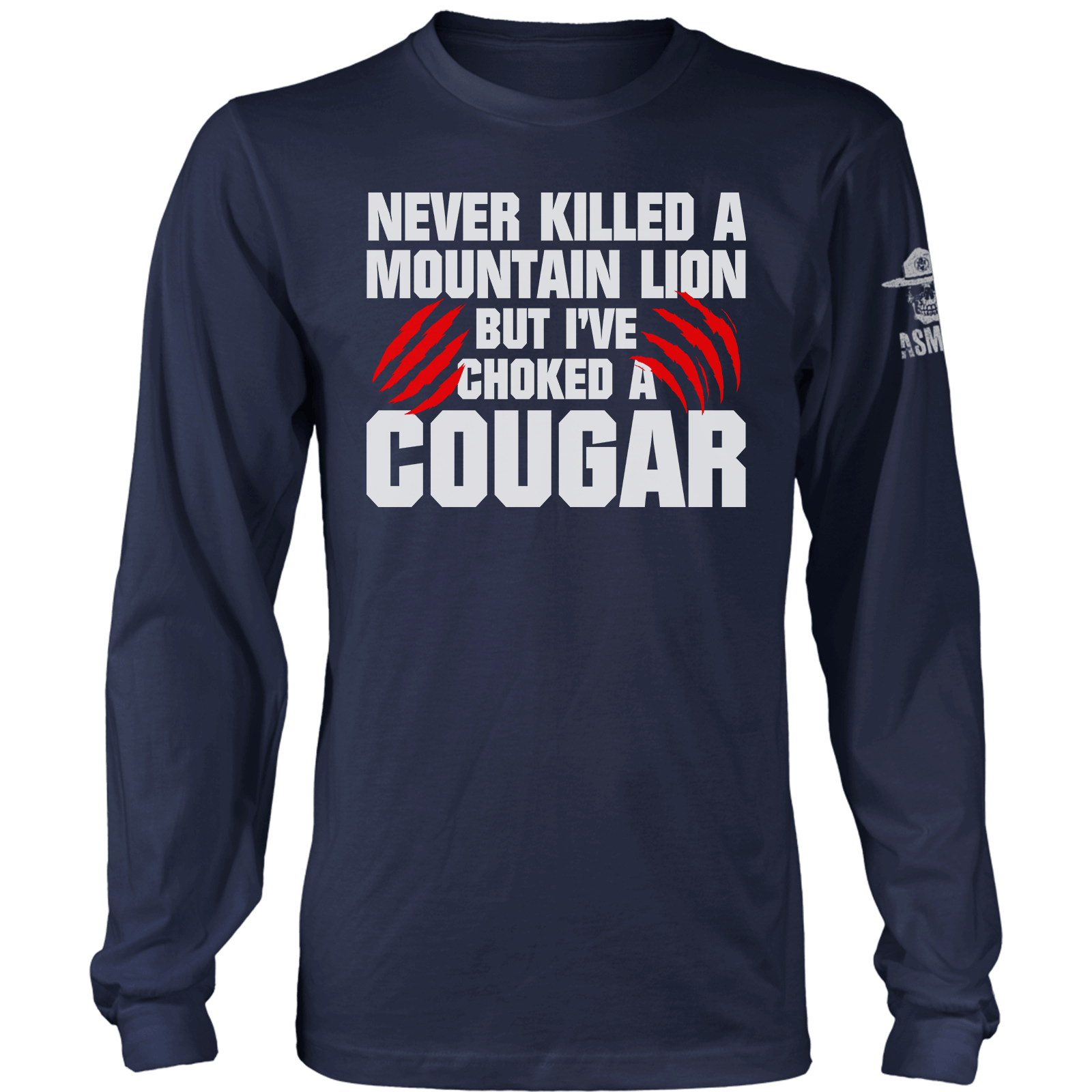 Never Killed A Mtn Lion Long Sleeve