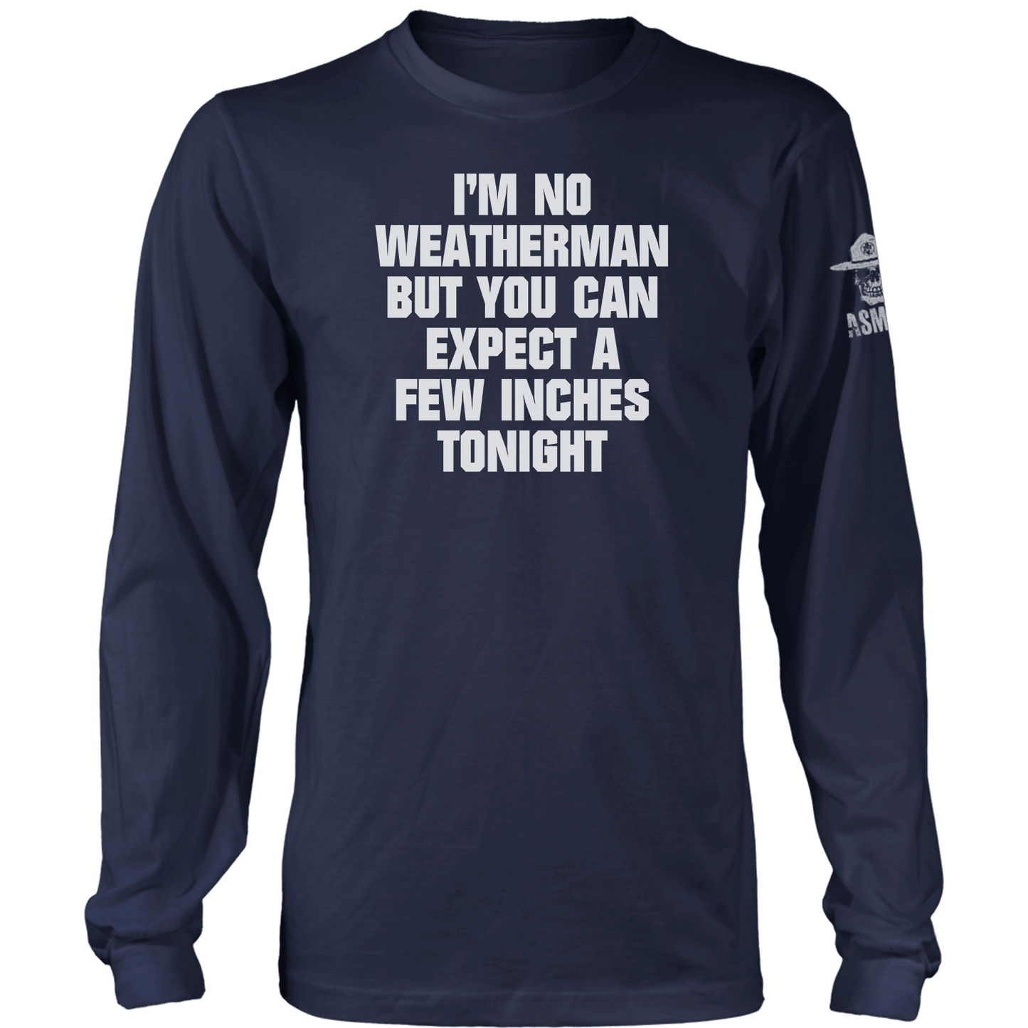 I'm No Weatherman Long Sleeve