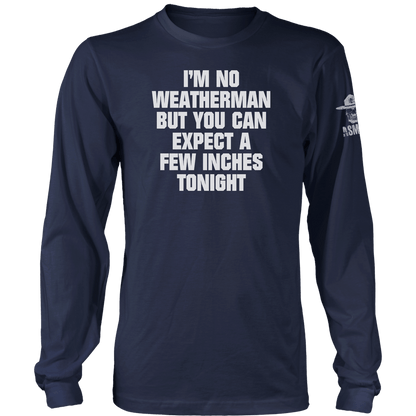 I'm No Weatherman Long Sleeve