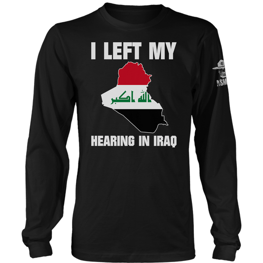 I Left My Hearing In Iraq Long Sleeve