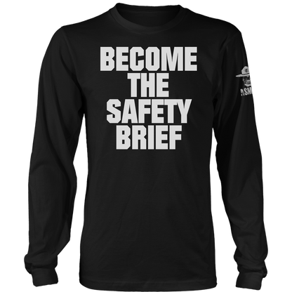 Become The Safety Brief Long Sleeve