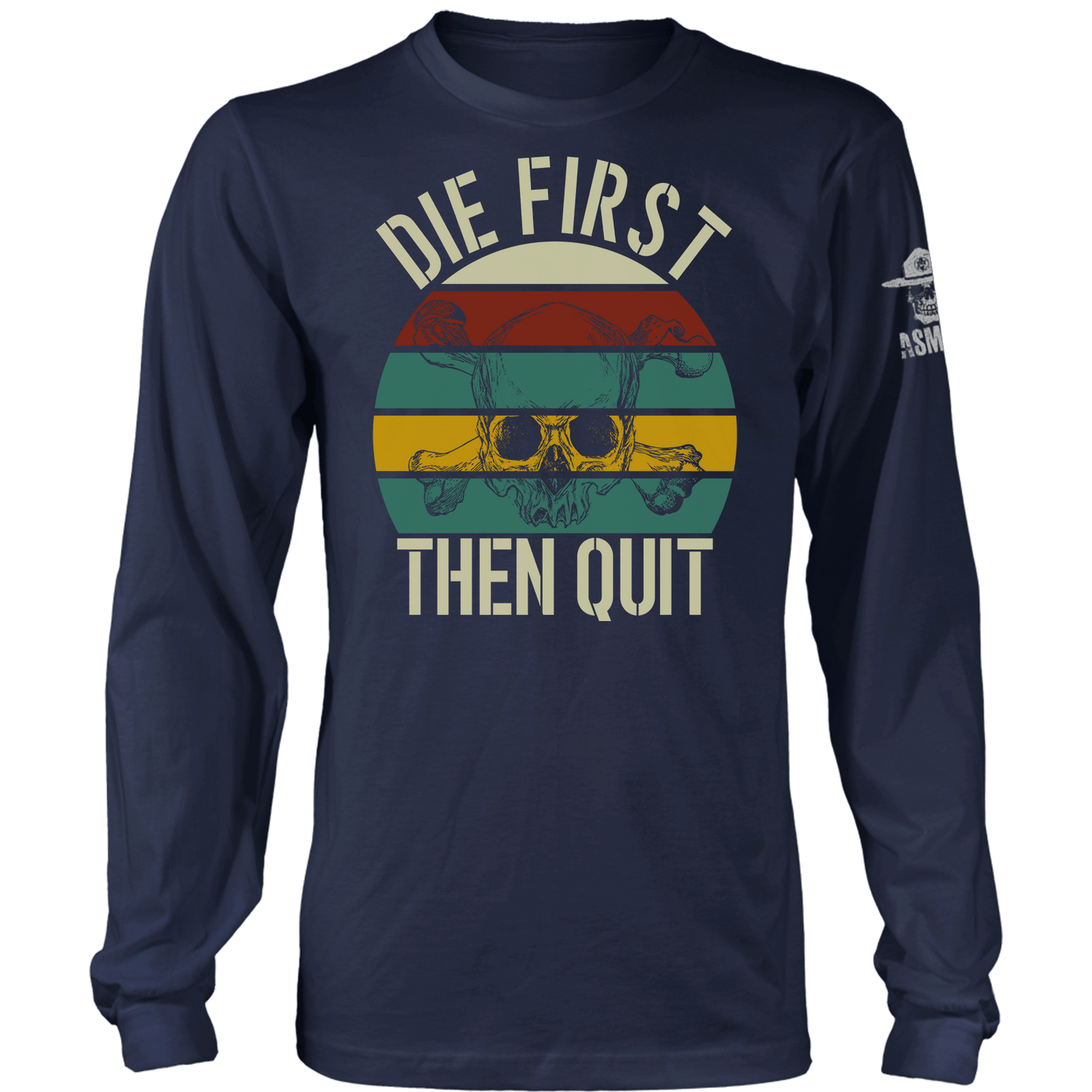 Die First then Quit