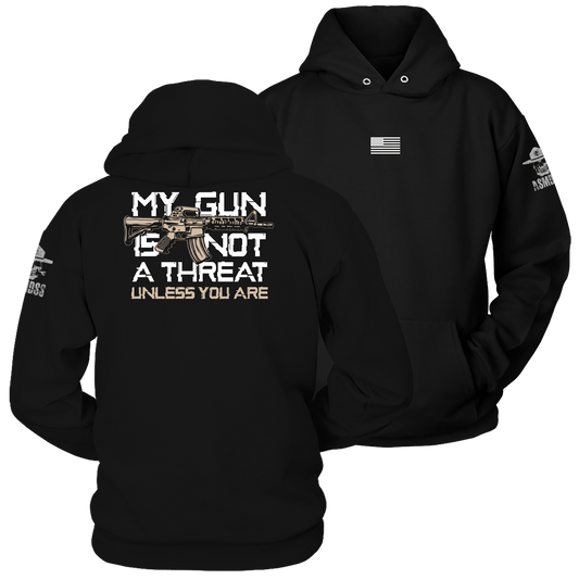 My Gun is Not A Threat Unless You Are Hoodie