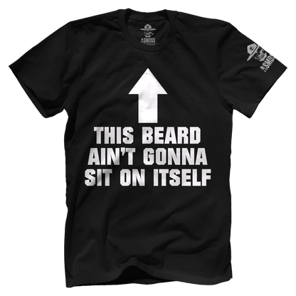 This Beard Aint Gonna Sit on Itself