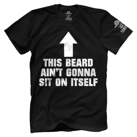 This Beard Aint Gonna Sit on Itself