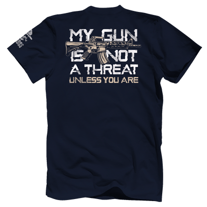 My Gun is Not A Threat Unless You Are