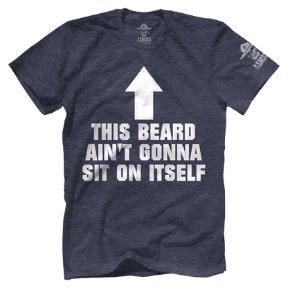 This Beard Aint Gonna Sit on Itself