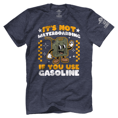 Its Not Waterboarding (Gasoline)