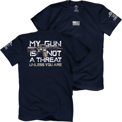 My Gun is Not A Threat Unless You Are