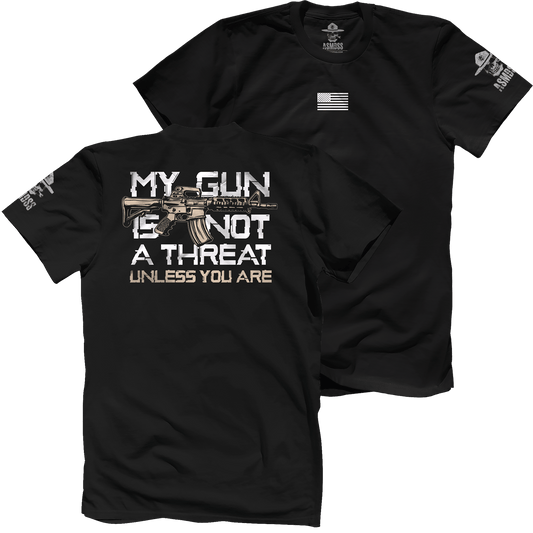 My Gun is Not A Threat Unless You Are