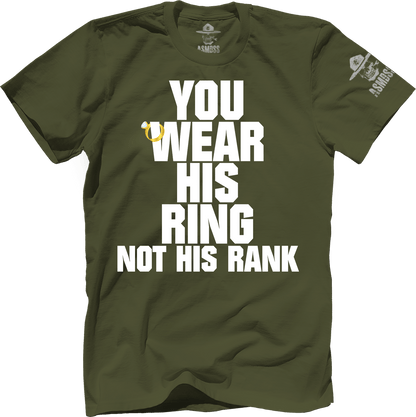 You Wear His Ring Not His Rank