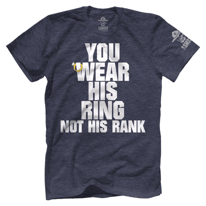 You Wear His Ring Not His Rank