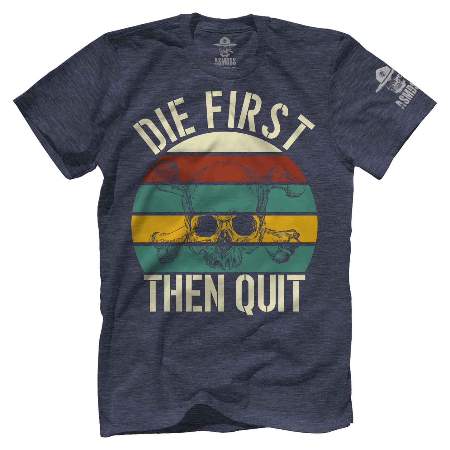 Die First then Quit