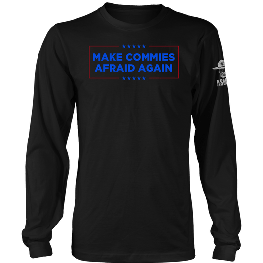 Make Commies Afraid Again Long Sleeve