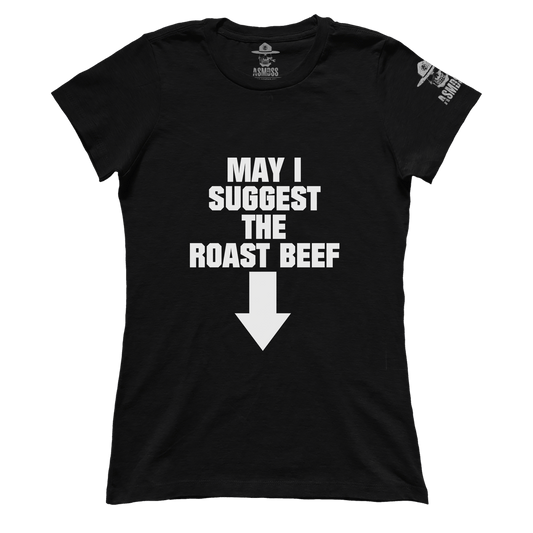 May I Suggest the Roast Beef (Ladies)