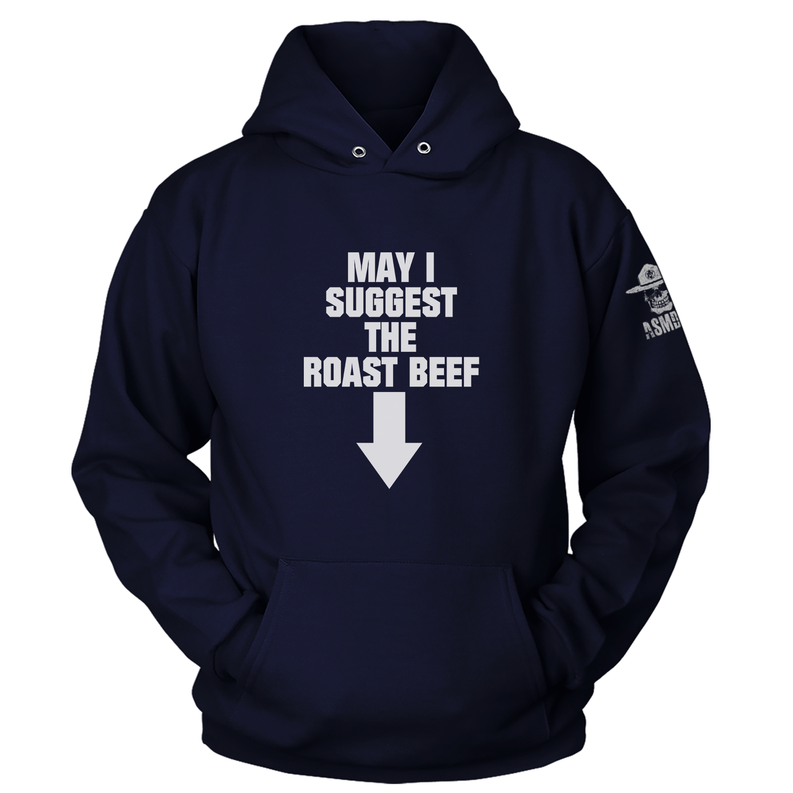 May I Suggest the Roast Beef Hoodie
