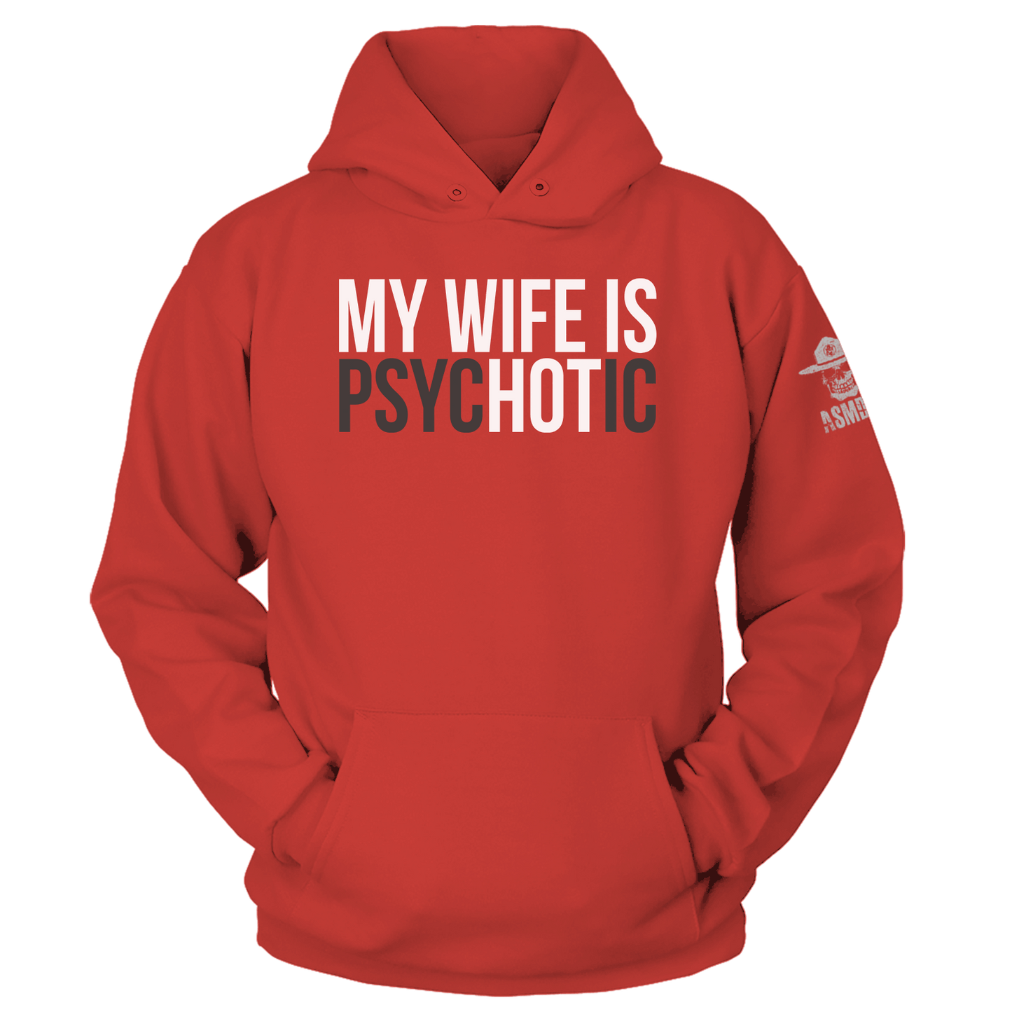 My Wife is Psyc(HOT)ic Hoodie