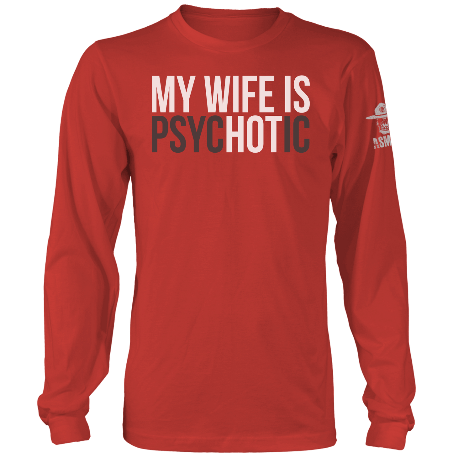 My Wife is Psyc(HOT)ic Long Sleeve