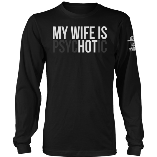 My Wife is Psyc(HOT)ic Long Sleeve