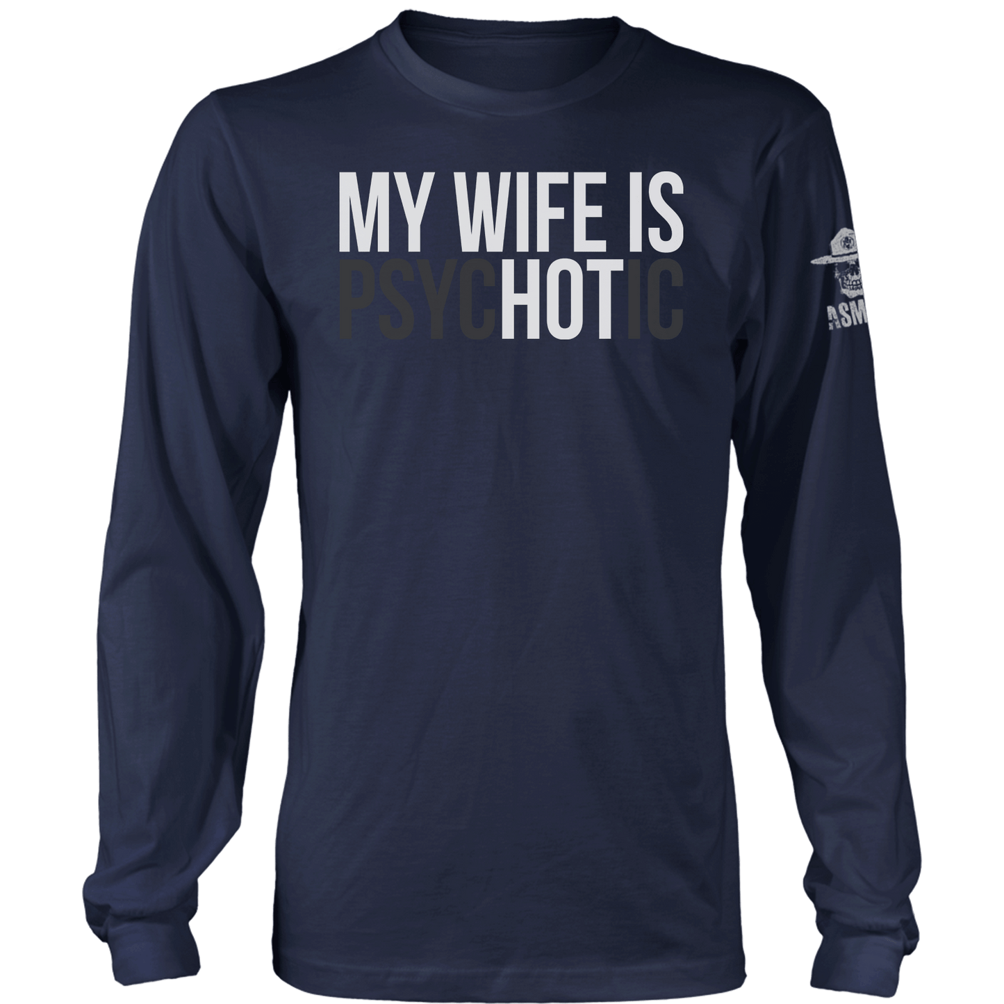 My Wife is Psyc(HOT)ic Long Sleeve