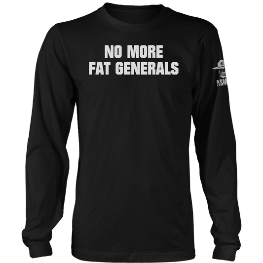 No More Fat Generals Long Sleeve