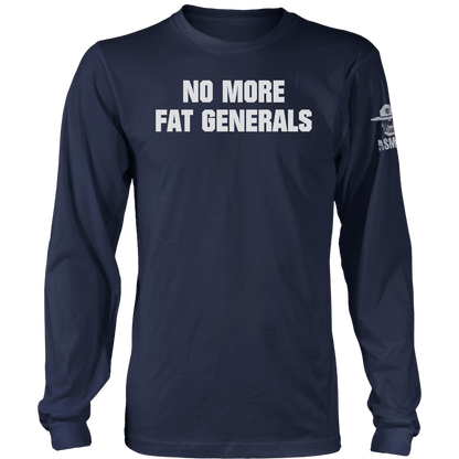 No More Fat Generals Long Sleeve
