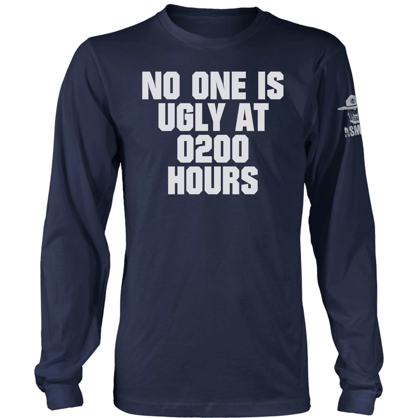No One Is Ugly at 0200 Long Sleeve