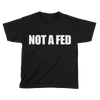 Not A Fed (Kids)