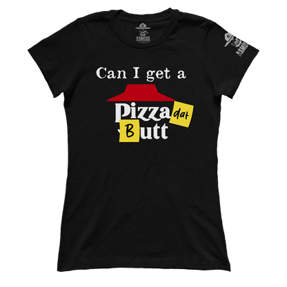 Pizza dat Butt (Ladies)