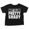 Not Slim Pretty Shady (Toddlers)