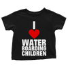 I Love Waterboarding Children (Toddlers)