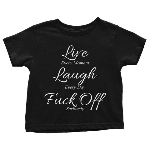 Live Laugh F Off (Toddlers)