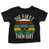 Die First then Quit (Toddlers)