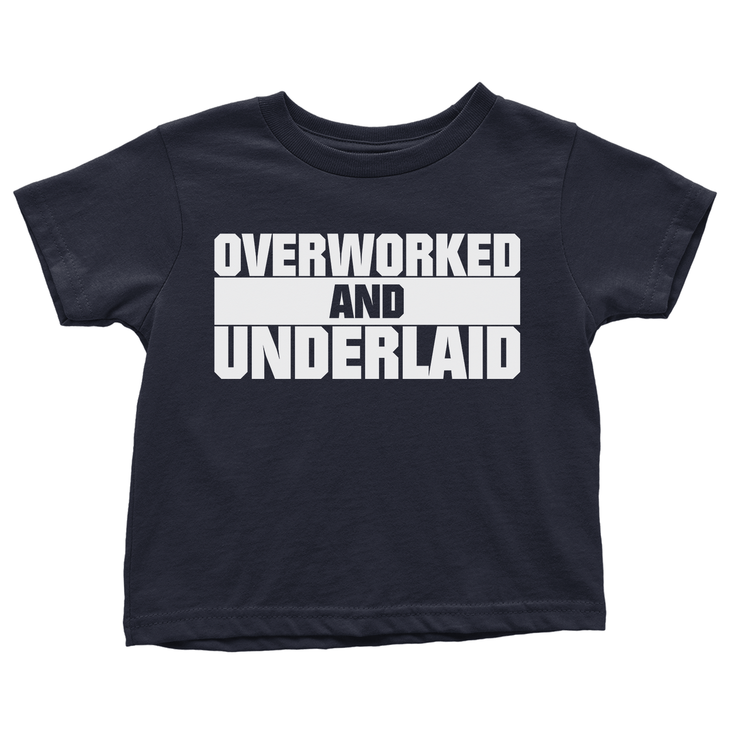 Overworked and Underlaid (Toddlers)