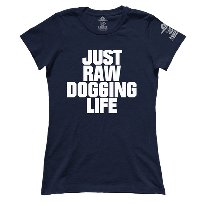 Raw Dogging Life (Ladies)