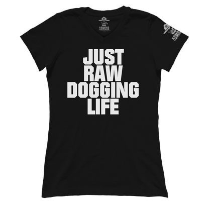 Raw Dogging Life (Ladies)
