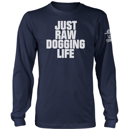 Raw Dogging Life Long Sleeve