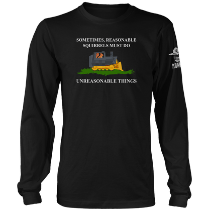 Reasonable Squirrels Unreasonable Things Long Sleeve