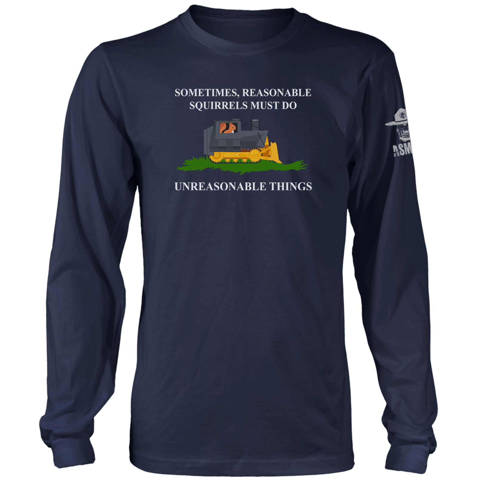 Reasonable Squirrels Unreasonable Things Long Sleeve
