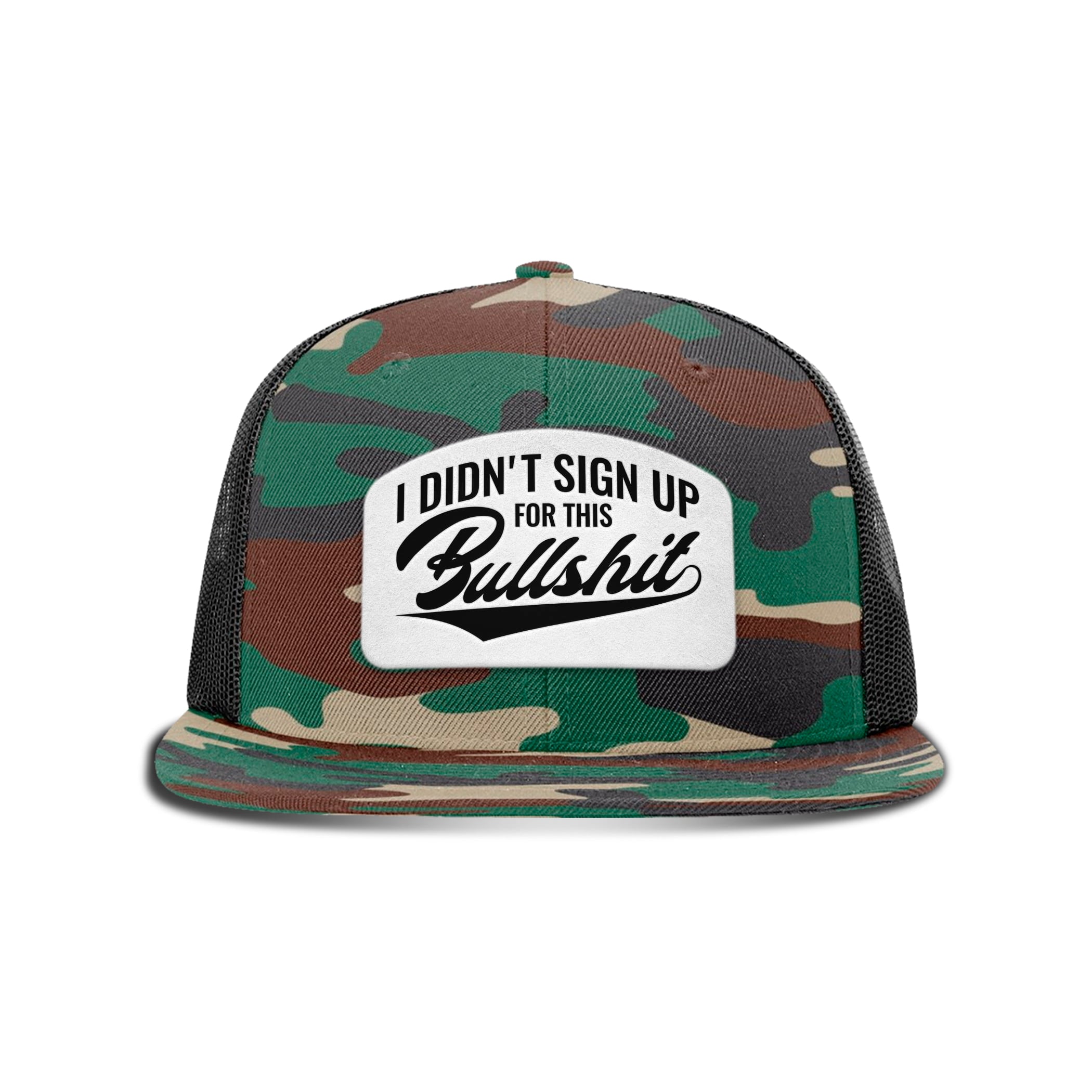 I didn't Sign Up for this BS Patch Flat Bill Hat