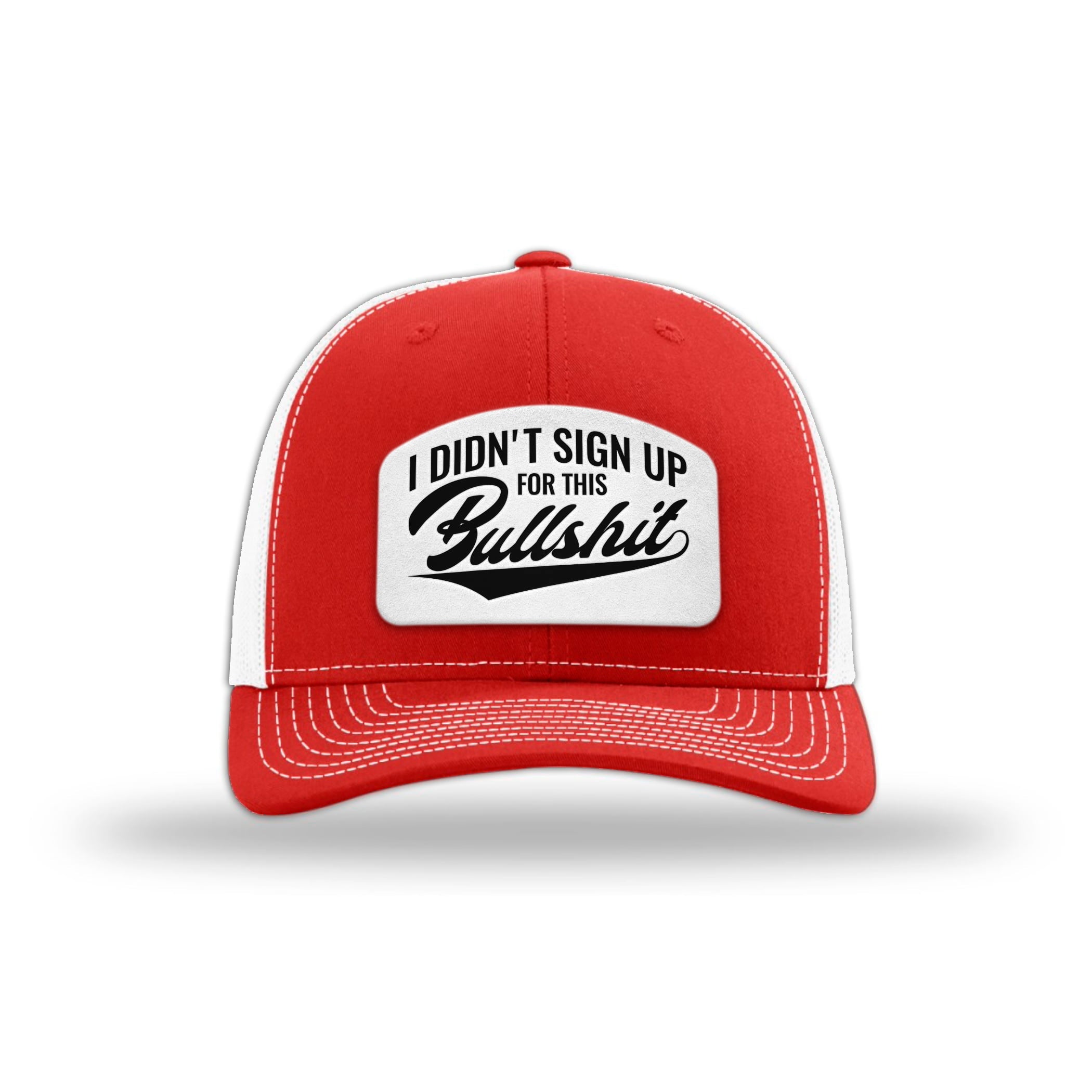 I didn't Sign Up for this BS Trucker Hat