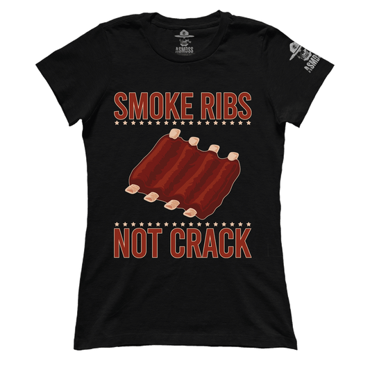 Smoke Ribs Not Crack (Ladies)