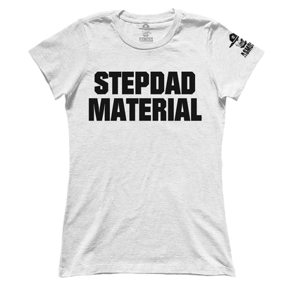 Stepdad Material (Ladies)
