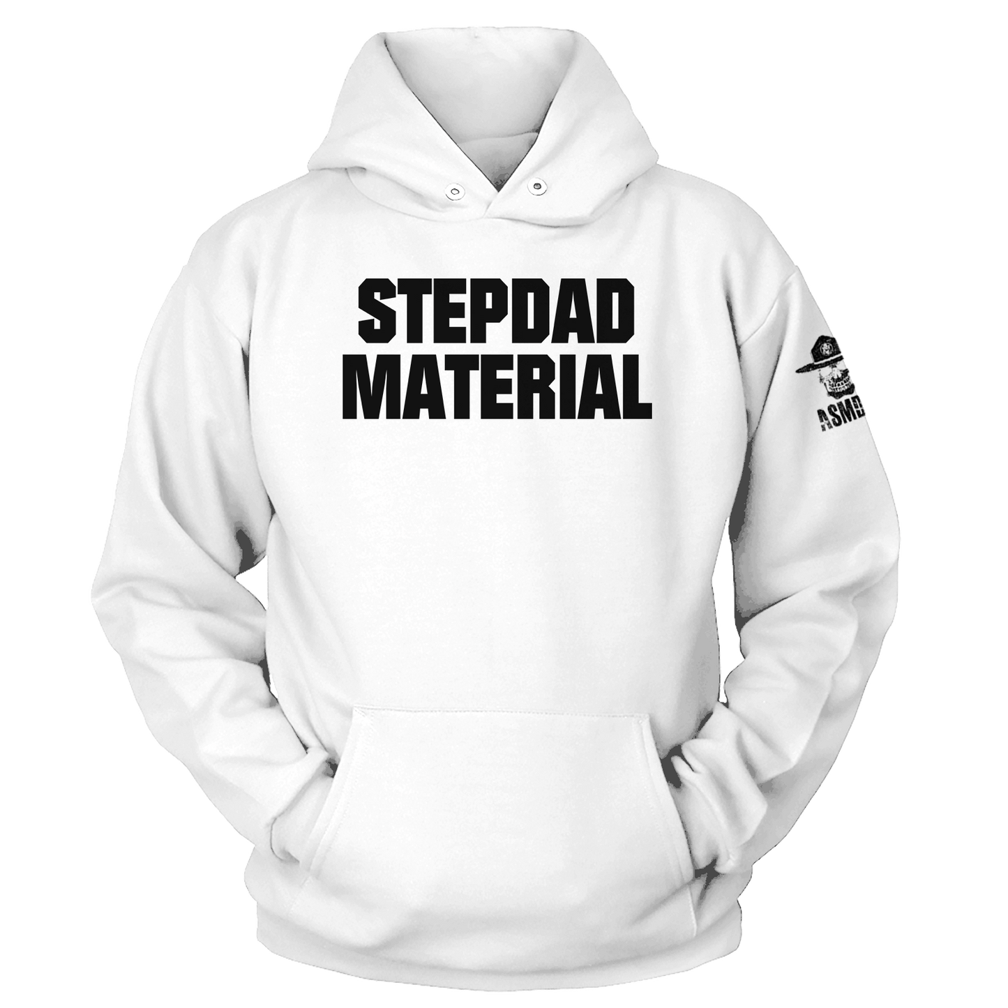 Stepdad Material Hoodie