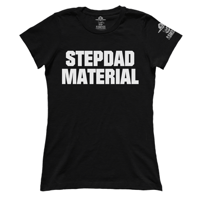 Stepdad Material (Ladies)